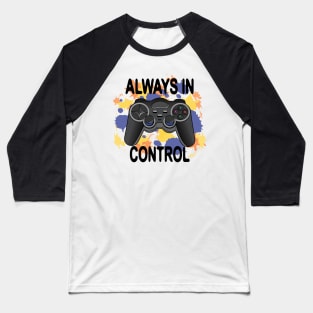 Always In Control - Game Controller Baseball T-Shirt